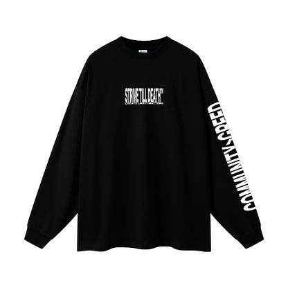 STRIVE TILL D*TH LONG SLEEVE